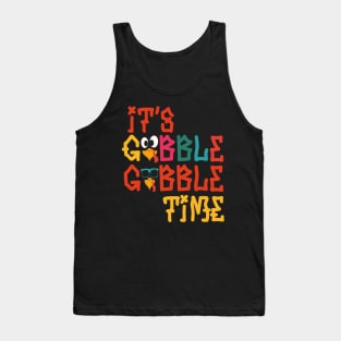 Its Gobble Gobble Time Tank Top